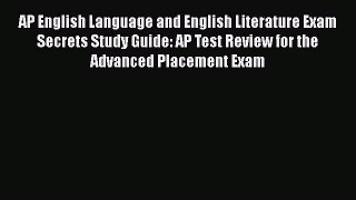 Download AP English Language and English Literature Exam Secrets Study Guide: AP Test Review