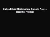 [PDF] Ginkgo Biloba (Medicinal and Aromatic Plants - Industrial Profiles) [Download] Online