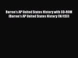 PDF Barron's AP United States History with CD-ROM (Barron's AP United States History (W/CD))