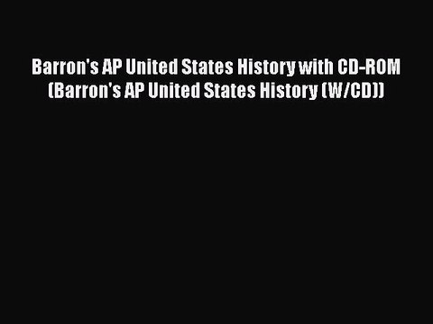 PDF Barron's AP United States History with CD-ROM (Barron's AP United States History (W/CD))