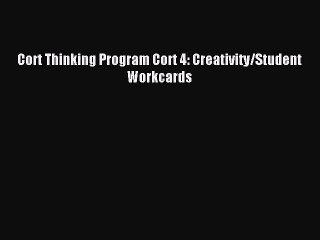 Read Cort Thinking Program Cort 4: Creativity/Student Workcards PDF Free