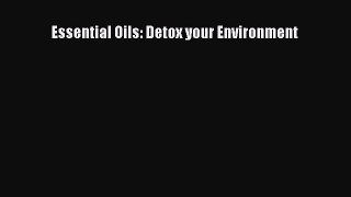 Read Essential Oils: Detox your Environment Ebook
