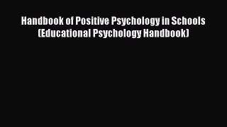 [PDF] Handbook of Positive Psychology in Schools (Educational Psychology Handbook) [Download]