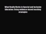 [PDF] What Really Works in Special and Inclusive Education: Using evidence-based teaching strategies