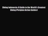 Download Diving Indonesia: A Guide to the World's Greatest Diving (Periplus Action Guides)