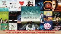 PDF  La Travesia de Enrique La arriesgada odisea de un niño en busca de su madre Spanish Download Full Ebook