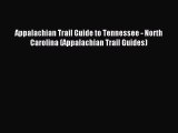 Read Appalachian Trail Guide to Tennessee - North Carolina (Appalachian Trail Guides) Ebook