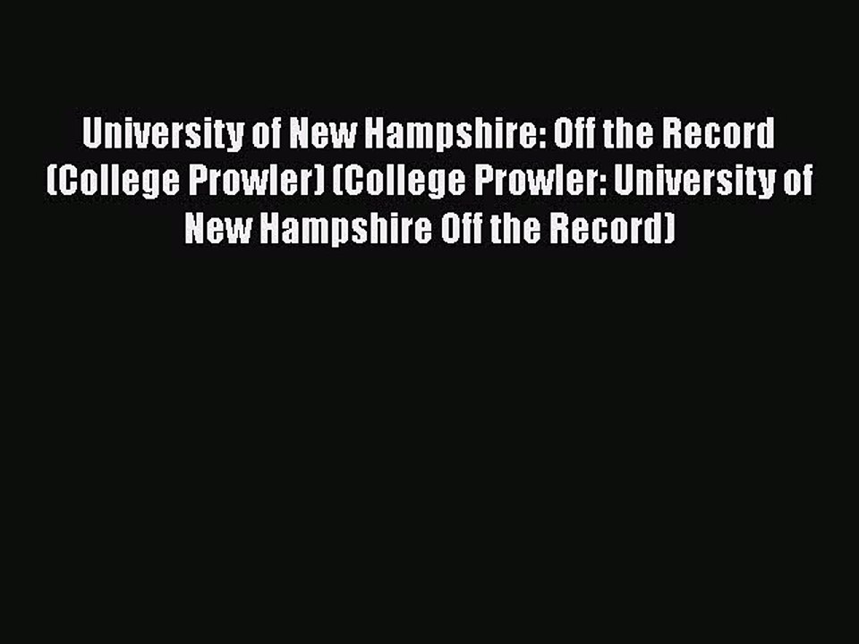 Download University of New Hampshire: Off the Record (College Prowler) (College Prowler: University