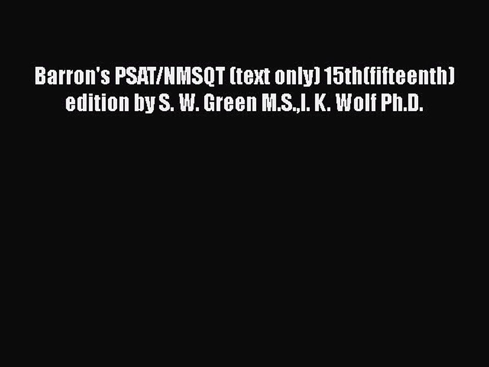 Download Barron's PSAT/NMSQT (text only) 15th(fifteenth) edition by S. W. Green M.S.I. K. Wolf