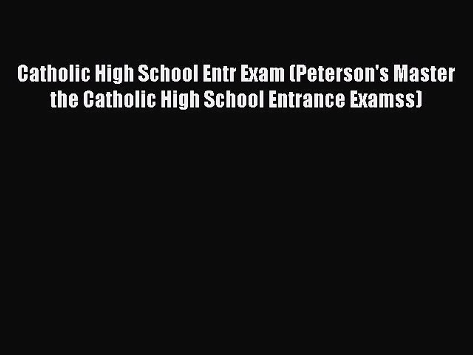 Download Catholic High School Entr Exam (Peterson's Master the Catholic High School Entrance
