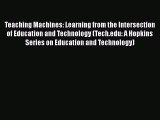 [PDF] Teaching Machines: Learning from the Intersection of Education and Technology (Tech.edu: