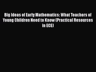 [PDF] Big Ideas of Early Mathematics: What Teachers of Young Children Need to Know (Practical