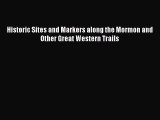 Read Historic Sites and Markers along the Mormon and Other Great Western Trails Ebook Free