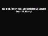 PDF SAT II: U.S. History 2004-2005 (Kaplan SAT Subject Tests: U.S. History)  Read Online