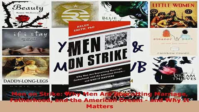PDF Men on Strike Why Men Are Boycotting Marriage Fatherhood and the American Dream and Why Download Full Ebook