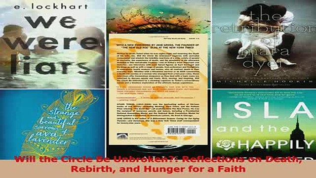 Download Will the Circle Be Unbroken Reflections on Death Rebirth and Hunger for a Faith Free Books