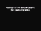 [PDF] Active Experiences for Active Children: Mathematics (3rd Edition) [Download] Online