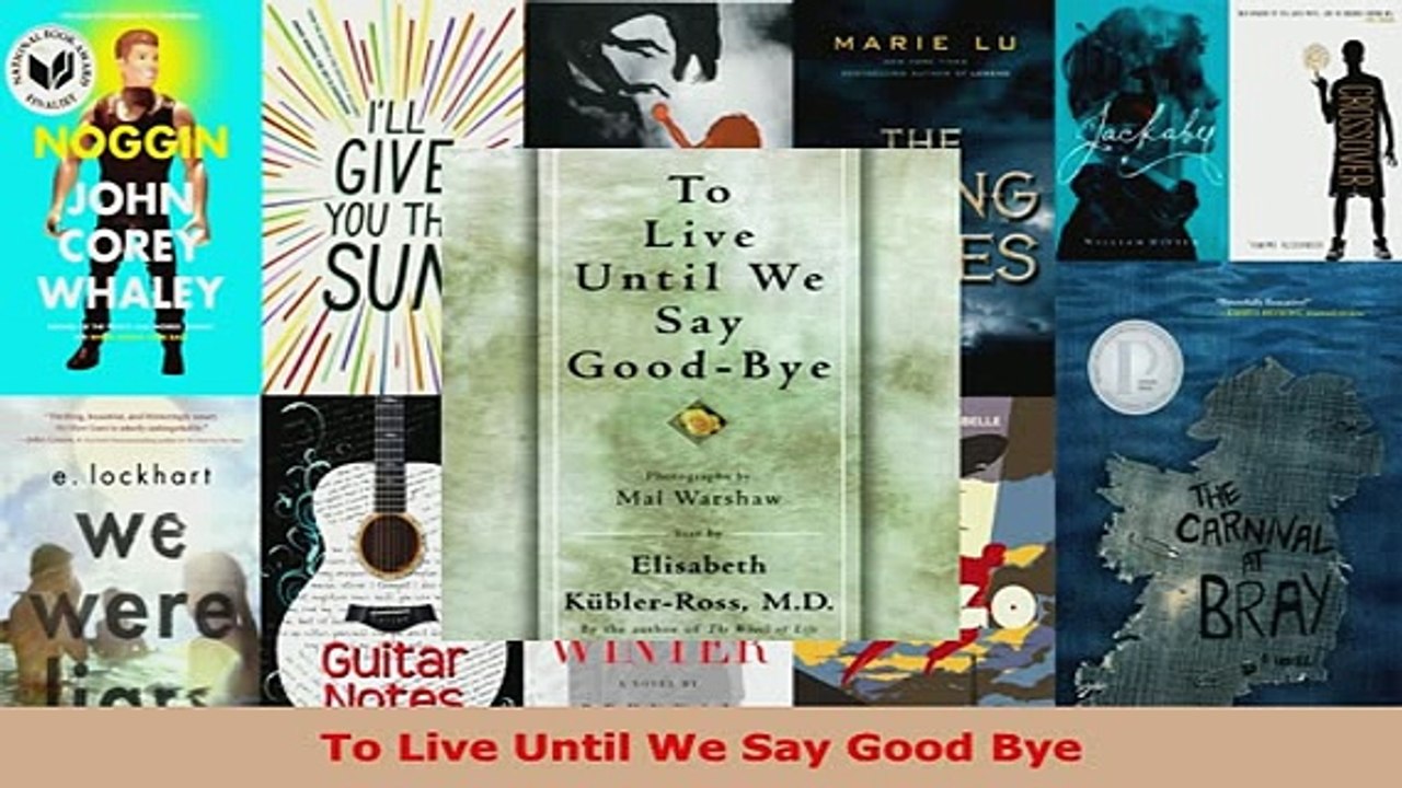 PDF  To Live Until We Say Good Bye  Read Online
