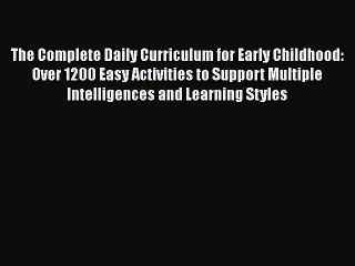 [PDF] The Complete Daily Curriculum for Early Childhood: Over 1200 Easy Activities to Support