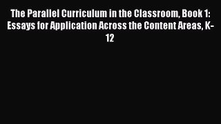 [PDF] The Parallel Curriculum in the Classroom Book 1: Essays for Application Across the Content