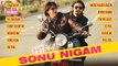 Hits of Sonu Nigam - Audio Jukebox