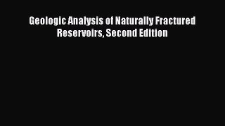 Read Geologic Analysis of Naturally Fractured Reservoirs Second Edition Ebook Free