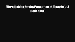 Read Microbicides for the Protection of Materials: A Handbook Ebook Free
