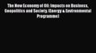 Read The New Economy of Oil: Impacts on Business Geopolitics and Society. (Energy & Environmental