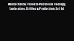 Read Nontechnical Guide to Petroleum Geology Exploration Drilling & Production 3rd Ed. Ebook