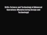 Download Drills: Science and Technology of Advanced Operations (Manufacturing Design and Technology)