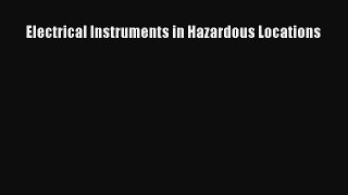 Read Electrical Instruments in Hazardous Locations Ebook Free