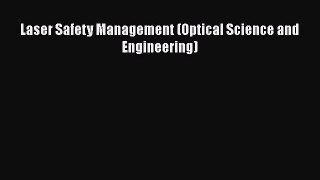 Read Laser Safety Management (Optical Science and Engineering) Ebook Free