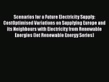Read Scenarios for a Future Electricity Supply: CostOptimised Variations on Supplying Europe
