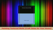 PDF  Painting Textured Walls Craft Ideas for Your Home Read Full Ebook