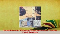 Download  Deceptions and Illusions Five Centuries of Trompe LOeil Painting Read Full Ebook