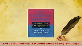 PDF  The Careful Writer a Modern Guide to English Usage Read Online