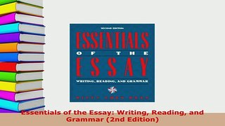 Download  Essentials of the Essay Writing Reading and Grammar 2nd Edition Read Online