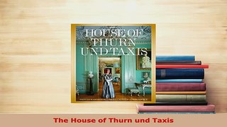 PDF  The House of Thurn und Taxis Download Online