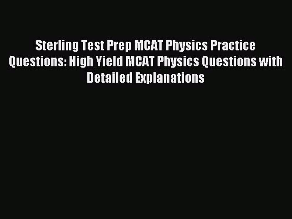 [Download PDF] Sterling Test Prep MCAT Physics Practice Questions: High Yield MCAT Physics