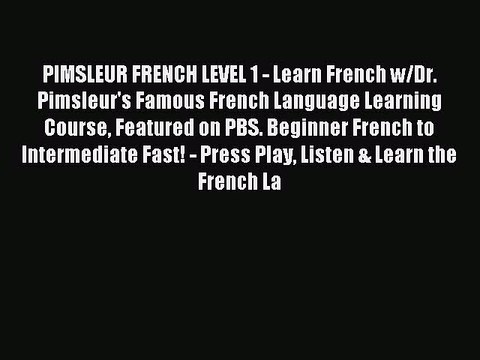 Read PIMSLEUR FRENCH LEVEL 1 - Learn French w/Dr. Pimsleur's Famous French Language Learning