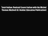 Read Total Italian: Revised (Learn Italian with the Michel Thomas Method) (A  Hodder Education