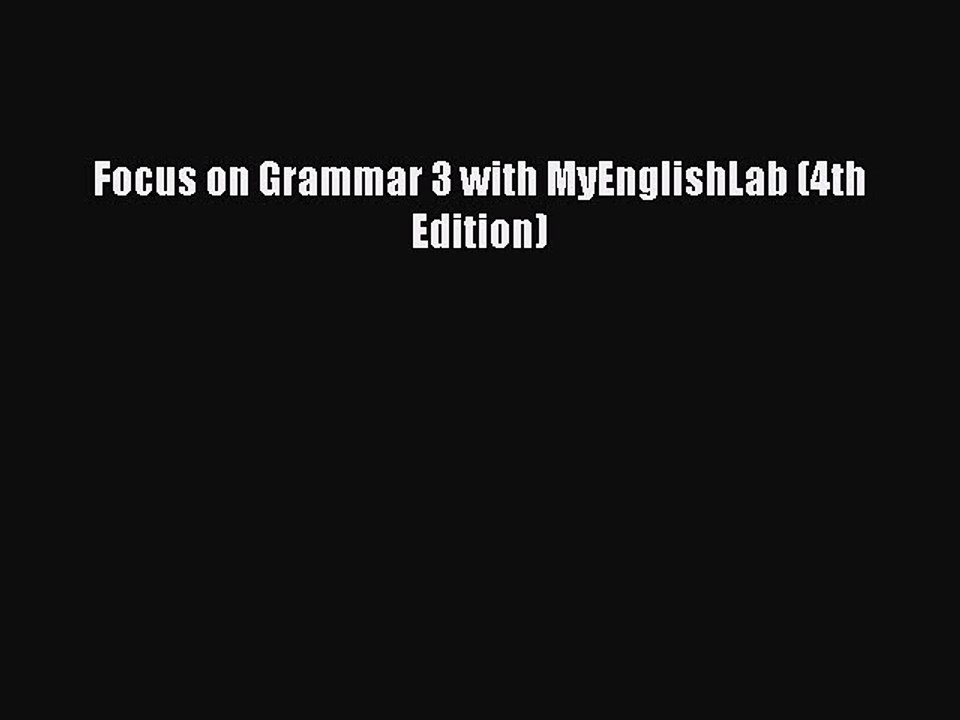 Download Focus on Grammar 3 with MyEnglishLab (4th Edition) PDF Free