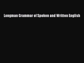 Download Longman Grammar of Spoken and Written English Ebook Free