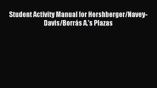 Download Student Activity Manual for Hershberger/Navey-Davis/Borrás A.'s Plazas Ebook Free