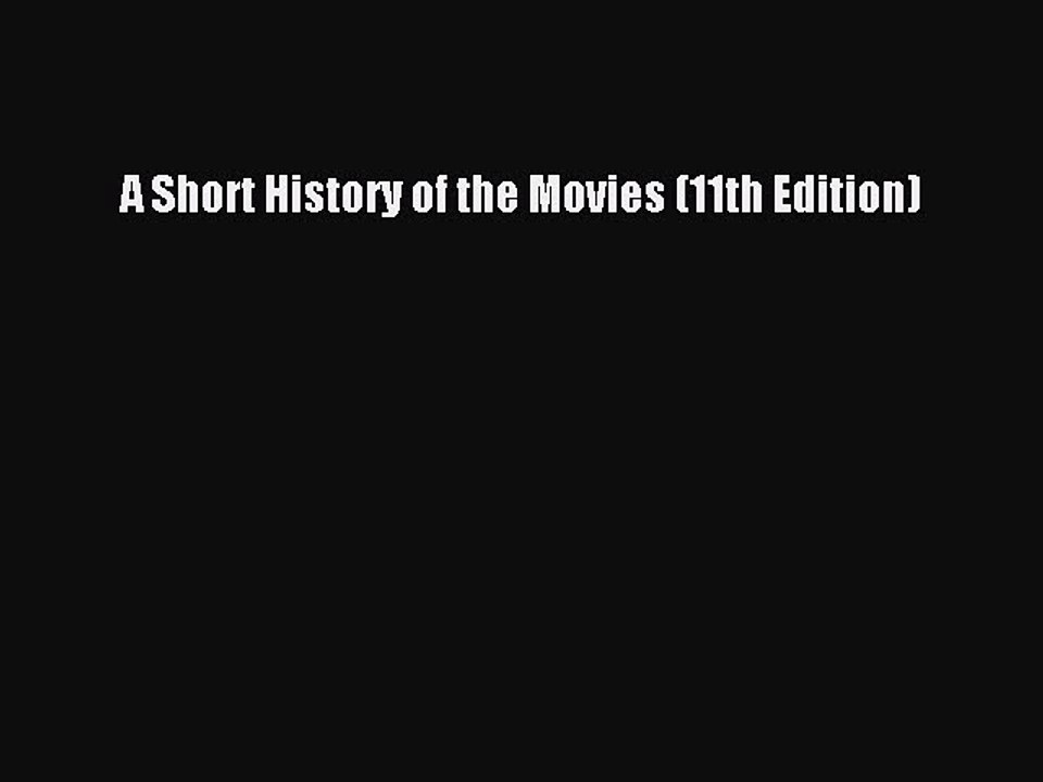 Read A Short History of the Movies (11th Edition) Ebook Free