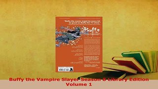 PDF  Buffy the Vampire Slayer Season 8 Library Edition Volume 1 PDF Full Ebook