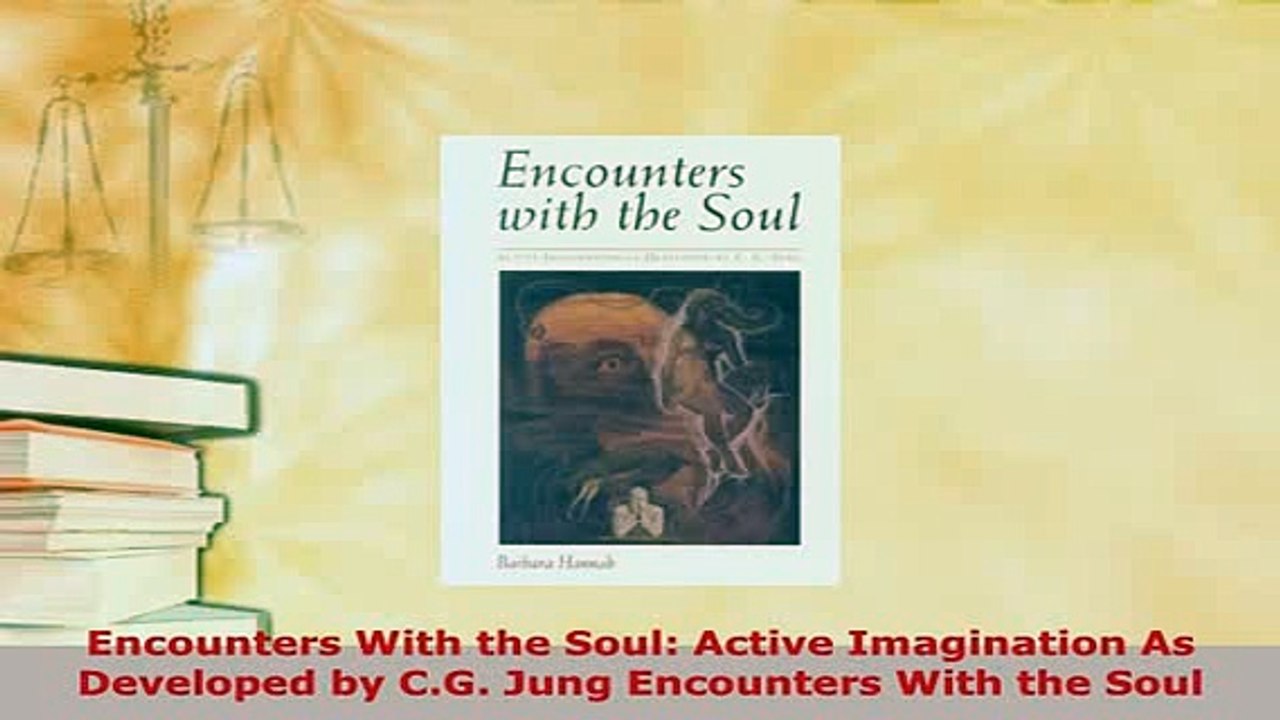 PDF  Encounters With the Soul Active Imagination As Developed by CG Jung Encounters With the PDF Full Ebook