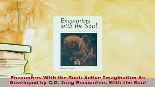 PDF Encounters With the Soul Active Imagination As Developed by CG Jung Encounters With the PDF Full Ebook