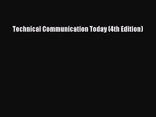Read Technical Communication Today (4th Edition) Ebook Free