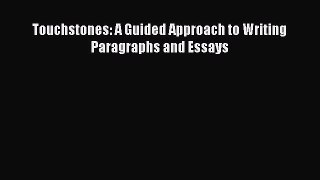 Download Touchstones: A Guided Approach to Writing Paragraphs and Essays PDF Free